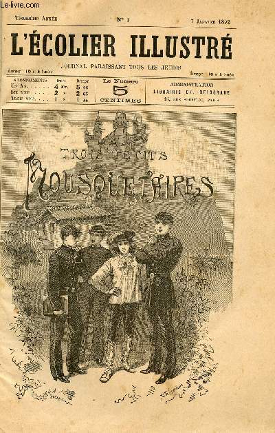 L'colier illustr - anne 1892 - n1  52 - du 7 janvier au 29 dcembre 1892 - les trois petits mousquetaires - Le dmnagement de cassandre - Une excursion aux grands arbres de la Californie - Le feu - La lecture en famille - Cent milles sur ...
