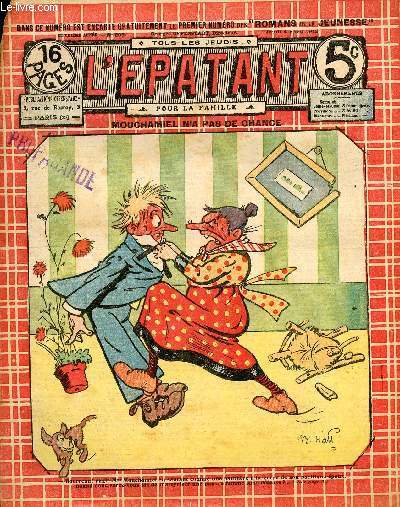 L'Epatant - anne 1912 - n 209 - 4 avril 1912 - Le camp des abeilles par Paul Darcy - Mouchamiel n'a pas de chance - Le signe du malheur par Gaston Choquet - le hoquet d'Hector Boyaux par Jo Valle - les nouvelles aventures des pieds nickels par Louis Fo