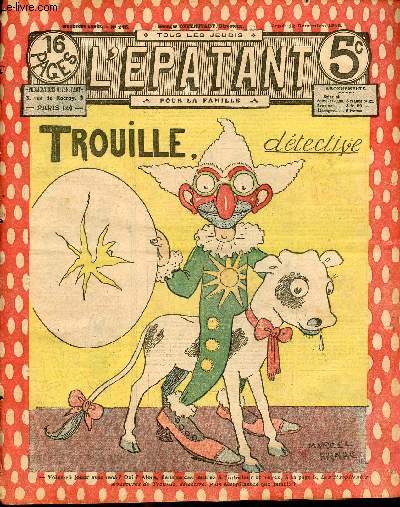 L'Epatant - anne 1912 - n 245 - 12 dcembre 1912 - Trouille dtective - John Strobbins s'assure sur la vie par Jos Moselli - Le roi des boxeurs par Picard - Les mmoires d'un riflard par Jo Valle - Feu Jim Slow par Eck.Bouillier - Les nouvelles aventur