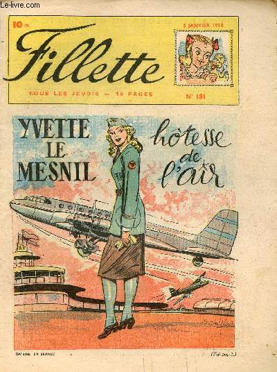 Fillette, nouvelle srie - anne 1950 - n181  215 + 218  227 + 229  232 - du 5 janvier au 28 dcembre 1950 - incomplet - Yvette le Mesnil htesse de l'air - Le roi des eaux vives - La petite-fille du chat beaut - La fille du chercheur d'or - Sylvanou