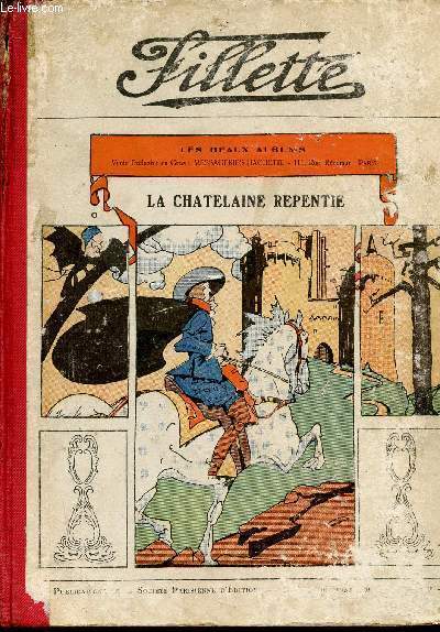 Fillette album - anne 1930 - n1137  1188 - du 5 janvier au 28 dcembre 1930 - La talisman de beaut - La tapisserie ensorcele - La chatelaine repentie - ...