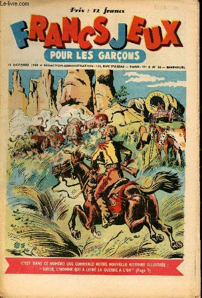 Francs-Jeux pour les garons - n 58 - 15 octobre 1948 - Les 3 fugitifs par czard - La main d'Urka par Raymonde Tricoire - Suter, l'homme qui a livr la guerre  l'or - La ferme du biencontent par Hlne Lavaysse - L'avion sacrifi par Yves Dermeze - ...