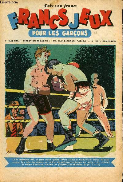 Francs-Jeux pour les garons - n 119 - 1er mai 1951 - Patinot et Ballinette - L'aventure canadienne par Georges Nigremont - Au pays de mes rves - Attaqu par les loups par H. Rambaud - Champion du monde des poids moyen par Marcel Cerdan - L'astucieux M.