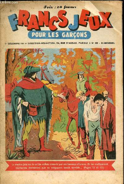 Francs-Jeux pour les garons - n 133 - 1er dcembre 1951 - Patinot et Ballinette - Le professeur et le pre Nol par Mauvano - trois marins et un mousse par B Caruel - Les pendus ont fait bonne chasse par Jacques Delas - M. Toudou Musicien par Czard - .