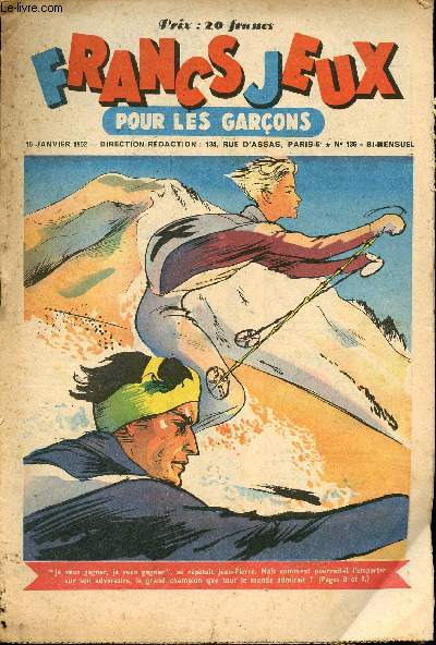 Francs-Jeux pour les garons - n 136 - 15 janvier 1952 - Patinot et Ballinette - Les bohmiens des algues par Jos Pivin - le trophe du grand Schuss par J. Desservetaz - Le magicien aux lumires par Galet - M. Toudou carte la neige par Czard - ...