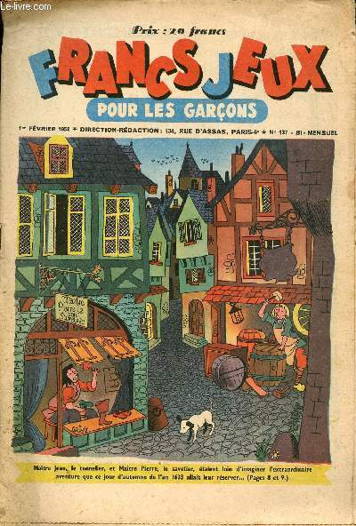 Francs-Jeux pour les garons - n 137 - 1er fvrier 1952 - Patinot et Ballinette - Les bohmiens des algues par Jos Pivin - mle tonnelier et le savetier par B. Caruel - Le maitre de la vapeur - M. Toudou achte un pardessus par Czard - ...