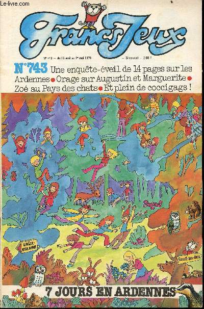Francs-Jeux - anne 1979 - n743  747/748- du 15 avril au 15 juin 1979 - Enqute-veil, grains de sel - L'avion des gosses en corse - Spcial six pattes - Les Ardennes - Katmandou - le tour de force d'un quipier - ...