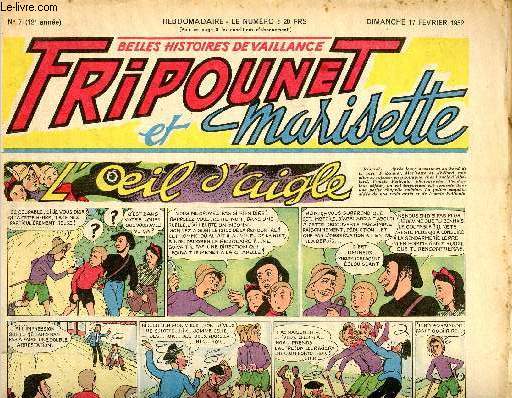 Fripounet et Marisette - anne 1952 - n 7 - 17 fvrier 1952 - L'oeil d'aigle - Les indgonflables de Chantovent par Rose Dardennes - Sylvain, Sylvette et leurs aventures - Conte de la rose bleue et du rossignol par Jean - Les truffes par Alenon - ...