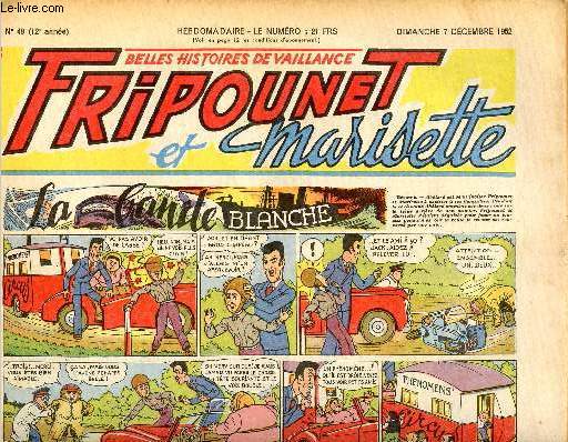 Fripounet et Marisette - anne 1952 - n 49 - 7 dcembre 1952 - La bande blanche - Les indgonflables de Chantovent par Rose Dardennes - Sylvain, Sylvette et leurs aventures - Le chemineau par Jean Bernard - ...
