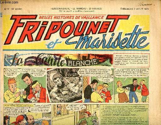 Fripounet et Marisette - anne 1953 - n 31 - 2 aout 1953 - La bande blanche - Les indgonflables de Chantovent par Rose Dardennes - Sylvain, Sylvette et leurs aventures - Billes et diamants par Lopold Massira - La petite chanteuse du Pont-Neuf par Mari