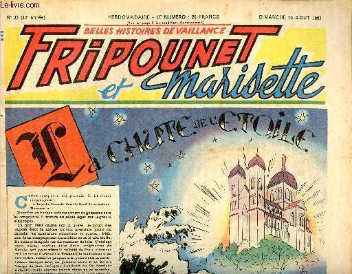 Fripounet et Marisette - anne 1953 - n 33 - 16 aot 1953 - La bande blanche - Les indgonflables de Chantovent par Rose Dardennes - Sylvain, Sylvette et leurs aventures - La chute de l'toile par Stann - ...