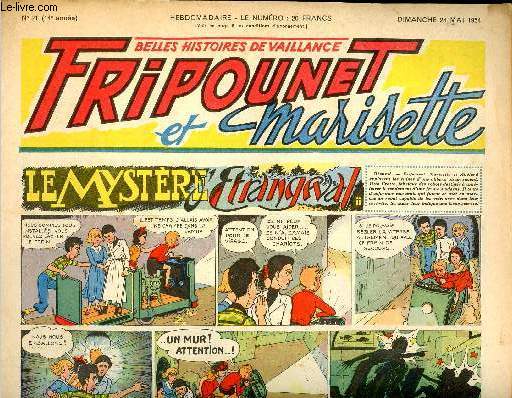 Fripounet et Marisette - anne 1954 - n 21 - 23 mai 1954 - Le mystre d'Etrangeval - Sylvain, Sylvette et leurs aventures - Les indgonflables de Chantovent par Rose Dardennes - Comme 2 chiens de faence par Jehan L'Espoir - L'cole du courage par Lopol