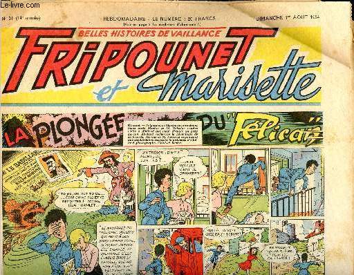 Fripounet et Marisette - anne 1954 - n 31 - 1er aot 1954 - La plonge du Plican - Sylvain, Sylvette et leurs aventures - Les indgonflables de Chantovent par Rose Dardennes - Le gu tragique poar Jean Bernard - Qui a vol la cl par Nany - ...