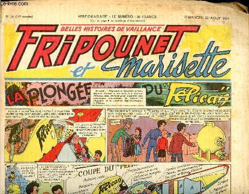 Fripounet et Marisette - anne 1954 - n 34 - 22 aot 1954 - La plonge du Plican - Sylvain, Sylvette et leurs aventures - Les indgonflables de Chantovent par Rose Dardennes - Le mariage de la princesse Rojalinde par Jhan L'Espoir - La meilleure cachet