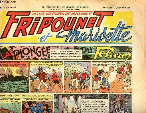 Fripounet et Marisette - anne 1954 - n 41 - 10 octobre 1954 - La plonge du Plican - Sylvain, Sylvette et leurs aventures - Les indgonflables de Chantovent par Roses Dardennes - Les ttes de bois du perruquier par Maria Labor - Le livre double de Cha