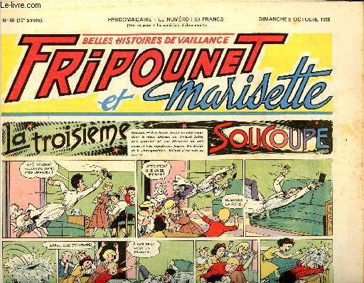 Fripounet et Marisette - anne 1955 - n 40 - 2 octobre 1955 - La troisime soucoupe - Sylvain, Sylvette et leurs aventures - Les indgonflables de Chantovent par Roses Dardennes - Petit mouton va  l'cole par Gabrielle Estay - promenons nous dans les bo