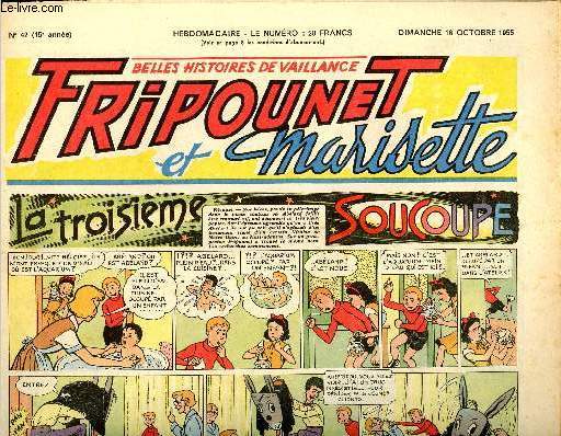 Fripounet et Marisette - anne 1955 - n 42 - 16 octobre 1955 - La troisime soucoupe - Sylvain, Sylvette et leurs aventures - Les indgonflables de Chantovent par Roses Dardennes - Vive la marie par Yvette Frre - ...