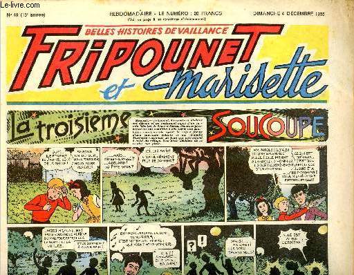 Fripounet et Marisette - anne 1955 - n 49 - 4 dcembre 1955 - La troisime soucoupe - Sylvain, Sylvette et leurs aventures - Les indgonflables de Chantovent par Roses Dardennes - Dimanche rose par Henriette Robitaillie - ...