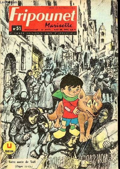 Fripounet et Marisette - anne 1962 - n 51 - 20 dcembre 1962 - Le rachat du Sirimiri par R. Bonnet - Sylvain, Sylvette et leurs aventures - le Noel du grand Sam par Mixi Berel - Belle poule, frgate de 1er rang - la crche de Noel - Beppo et son loup p