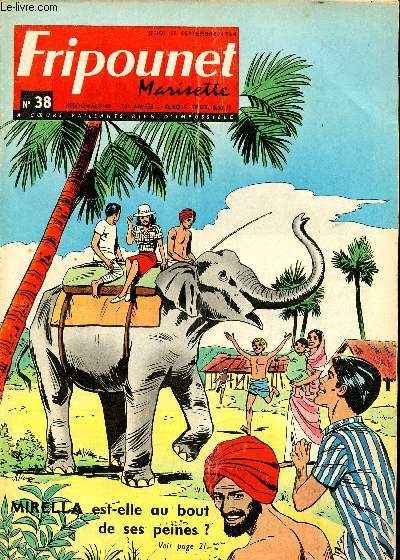 Fripounet et Marisette - anne 1964 - n 38 - 17 septembre 1964 -Mirella aux Indes par Rose Dardennes et J. Lay - Et le champagne ptillera ...