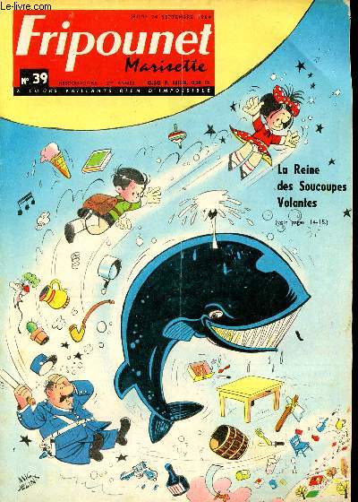 Fripounet et Marisette - anne 1964 - n 39 - 24 septembre 1964 - Mirella aux Indes par Rose Dardennes et J. Lay - Une bergre romancires, Marguerite Audoux par Louis Saurel et Lay - le livre de Prague - La reine des soucoupes volantes par Garance - ...