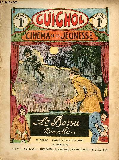 Guignol - nouvelle srie - n 151 - 17 aot 1930 - La bossu par Jean Duclos - Le mystre de Marston-Moor par Michel D'Ormoy - A la Poza de l'antilope par Sylvain Desroches - A feu et  sang par Norbert Sevestre - ...