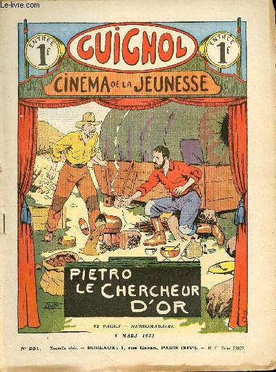 Guignol - nouvelle srie - n 231 - 5 mars 1933 - Pietro le chercheur d'or par Gael de Saillans et Le Rallic - Pour distraire le roy par Jeanne-Bnita Azais - Le fils de l'espionne par Charles le Goffic et Norbert Sevestre - La mort du milliardaire par Je