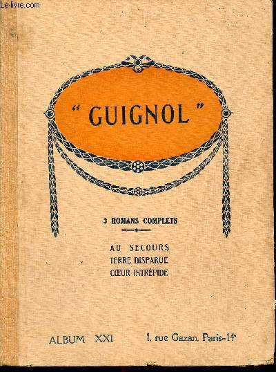 Guignol - 1931 - Album n21 - n164  173 - Au secours par J. De Fervacques - Terre Disparue par Norbert Sevestre - Coeur Intrpide par Liverani -...