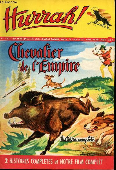 Hurrah ! - nouvelle srie - n 139 - 16 juin 1956 - Chevalier de l'Empire - Le chevalier  la Tulipe - Les implacables