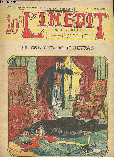 L'indit, magazine illustr - n 44 - 13 mars 1913 - Le crime de Jean Meyrac par Pierre Davaize