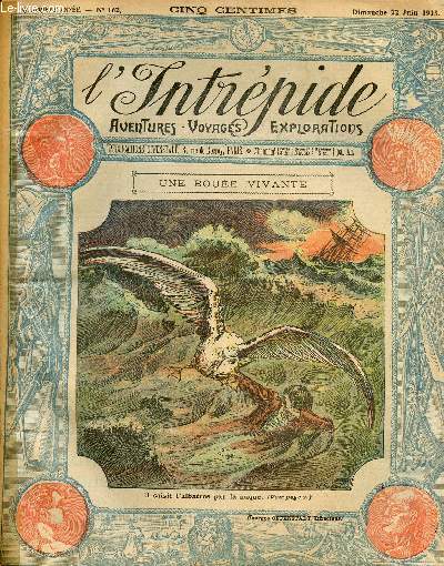 L'intrpide - n 162 - 22 juin 1913 - Une boue vivante par Rginald Vran