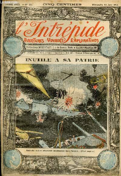 L'intrpide - n 251 - 13 juin 1915 - Inutile  sa patrie par le Capitaine Franck Sham