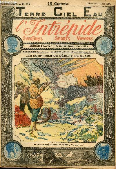 L'intrpide - n 416 - 11 aot 1918 - Les surprises du dsert de glace par Jacques Mahan