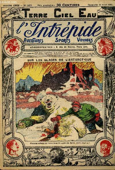 L'intrpide - n 557 - 24 avril 1921 - Sur les glaces de l'Antarctique par Paul Darcy