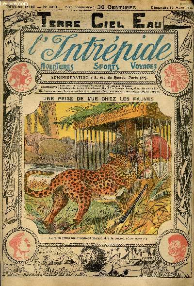 L'intrpide - n 603 - 12 mars 1922 - Une prise de vue chez les fauves par Albert Bonneau