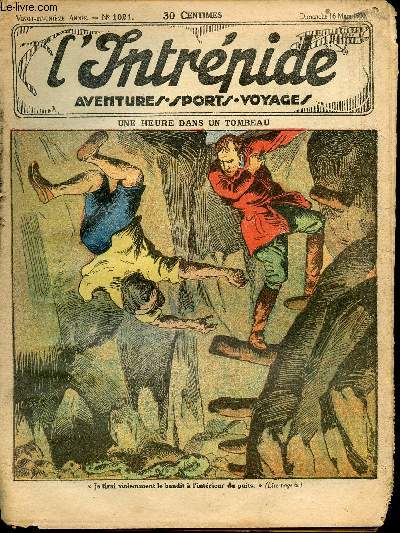 L'intrpide - n 1021 - 16 mars 1930 - Un heure dans un tombeau par Guy d'Armen
