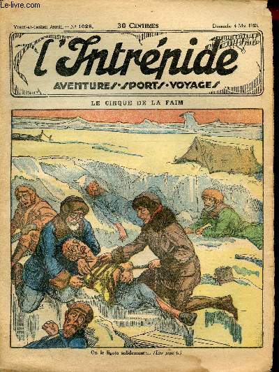 L'intrpide - n 1028 - 4 mai 1930 - Le cirque de la faim par Guy d'Armen