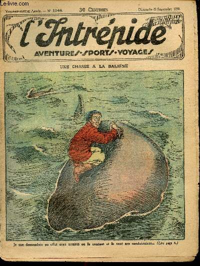 L'intrpide - n 1048 - 21 septembre 1930 - Une chasse  la baleine par Francis Annemary