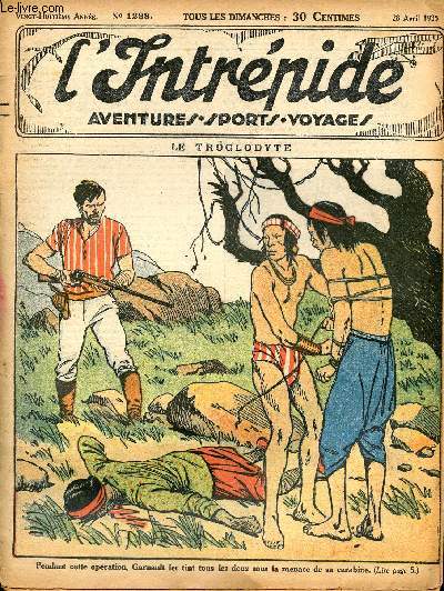 L'intrpide - n 1288 - 28 avril 1935 - Le troglodyte par Francis Annemary