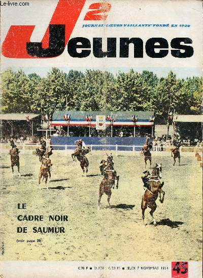 J2 Jeunes - n 45 - 7 novembre 1963 - Le premier festival interantional de danse dbute en peinture - Georges Lech,  18 ans, il succde  Kopa - Le 11 novembre 1918 par Louis Saurel et Robert Rigot - La tour des chevaliers du Royal Bavette - Les pins - L