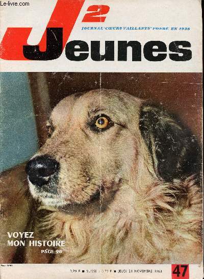 J2 Jeunes - n 47 - 21 novembre 1963 - L'extraordinaire sauvetage de la mine de Lengede en Allemagne par Bertrand Pereygne et Robert Rigot - Les skieurs franais se prparent aux jeux olympiques par radio - Toussaint Louverture, le rvolt par Claire Gode