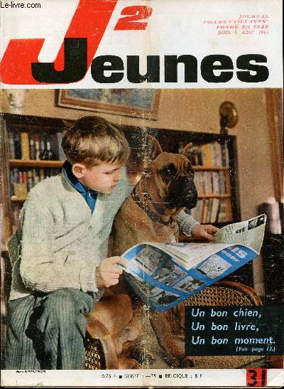 J2 Jeunes - n 31 - 5 aot 1965 - Le suspense est au coin de la jeuge par Lestaque - L'anglais tel qu'on l'attend par Godet - Les alpes de la tte aux pieds - Prisonnier de la boue, Pontamafrey ne veut pas mourir - Le tunnel sous le Mont-Blanc par Rigot -