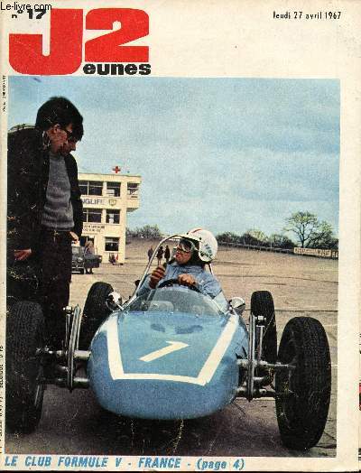 J2 Jeunes - n 17 - 27 avril 1967 - Le club V France - Les campeurs quittent leur salon pour retrouver la nature - Le champion de France de tennis de table a 18 ans - Les handicaps veulent tenir leur place - La musique de A  Z - Petit Jacques par Plapr
