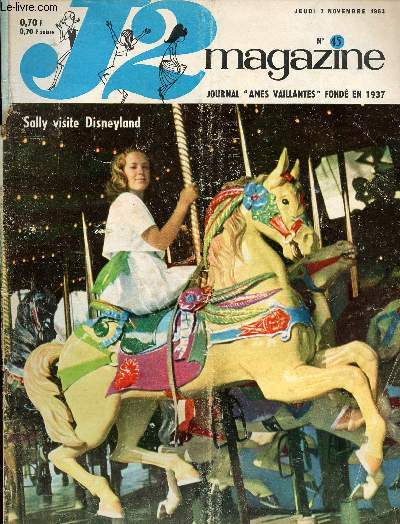 J2 Magazine - n 45 - 7 novembre 1963 - Le premier festival international de danse - Georges Lech,  18ans, il succde  Kopa - Maria Satoko par Gendron et Mari - Disneyland - Savoir-vivre : Sylviane  table - L'honorable Stanislas, agent secret - Moniqu