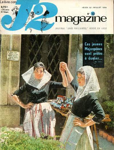 J2 Magazine - n 30 - 23 juillet 1964 - Gudrun, fiance du roi de Seeland, lgende allemande par Henri Den et Braidy - Le drame de l'Aiguille Verte - Charles Bozon par Amiel et Rigot - Vzelay o l'impossible arrive - Jason et les argonautes - Radio Monte