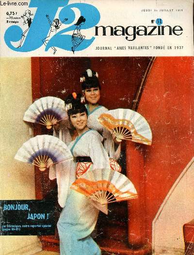 J2 Magazine - n 31 - 30 juillet 1964 - Chandail pour l'automne - Il fait chaud, Buvez ! - La station de Plemeur-Bodou - Bonjour Japon - Raymond Poulidor - Les quatre couronnes de Dsire par plaprat et Juillard - ...