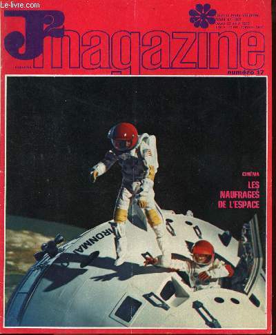 J2 Magazine - n 17 - 23 avril 1970 - je suis ne en Serbie - Le pre de d'Artagnan par Caviale et Rigot - Alexandra David Neel par Hempay et Pierdec - Les naufrags de l'espace par Amiel - ...