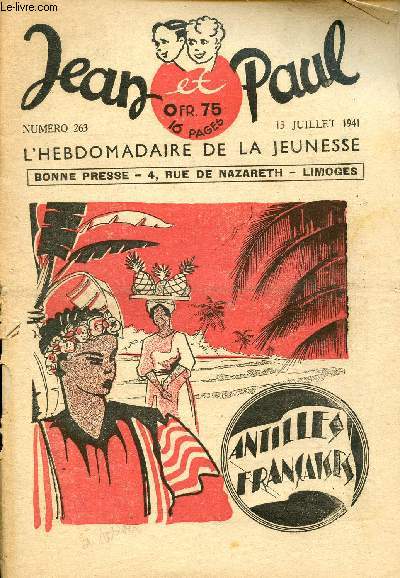 Jean et Paul, l'hebdomadaire de la jeunesse (Bayard) - n 263 - 13 juillet 1941 - Antilles franaises - Lyautey l'Africain - Joselito par Joseph Dangerma - L'cole des pingouins - ...