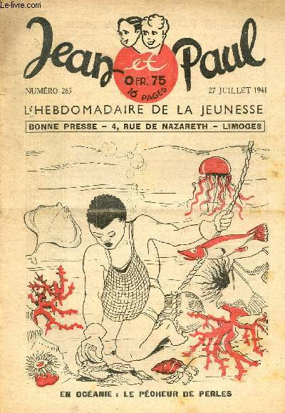 Jean et Paul, l'hebdomadaire de la jeunesse (Bayard) - n 265 - 27 juillet 1941 - en Ocanie : le pcheur de perles - Francis Garnier, Hros du Tonkin - La maladie du sommeil - Comment vole un avion ? - ...