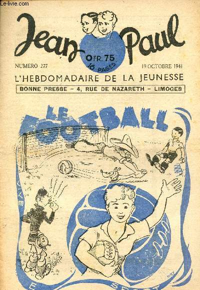 Jean et Paul, l'hebdomadaire de la jeunesse (Bayard) - n 277 - 19 octobre 1941 - Le football - L'abb de l'Epe - le pr de l'orthographe - Le scaphandre - ...